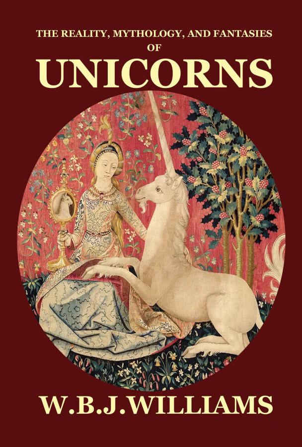 The Reality, Mythology, and Fantasies of Unicorns - Click Image to Close